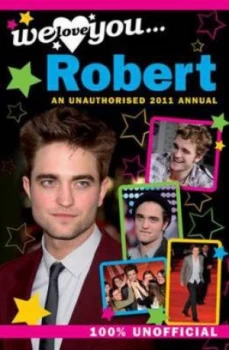 Image of Robert Pattinson We Love You... Robert Book