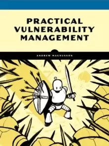 Image of Practical Vulnerability Management : A Strategic Approach to Managing Cyber Risk