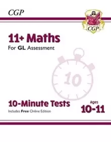 Image of 11+ GL 10-Minute Tests: Maths - Ages 10-11 (with Online Edition)