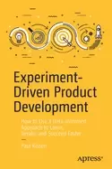 Image of experiment driven product development how to use a data informed approach t