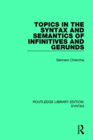Image of Topics in the Syntax and Semantics of Infinitives and Gerunds