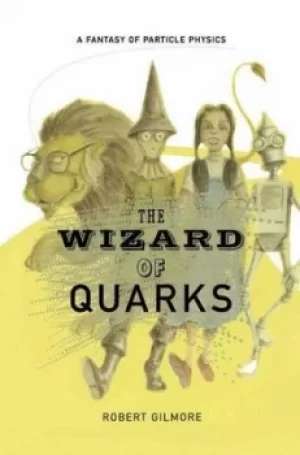 Image of The wizard of quarks by Robert Gilmore