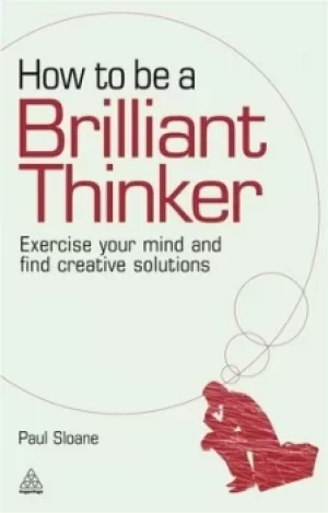 Image of How to be a brilliant thinker by Paul Sloane