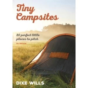 Image of Tiny Campsites : 80 Small but Perfect Places to Pitch