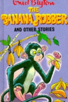 Image of The Banana Robber and Other Stories by Enid Blyton and Suzy-Jane Tanner Hardback