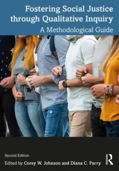 Image of Fostering Social Justice through Qualitative Inquiry A Methodological Guide