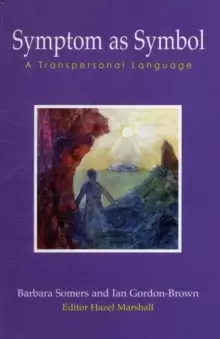 Image of Symptom as Symbol : A Transpersonal Language