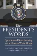 Image of presidents words speeches and speechwriting in the modern white house