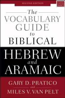 Image of The Vocabulary Guide to Biblical Hebrew and Aramaic : Second Edition