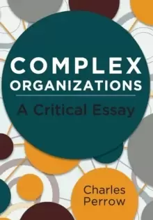 Image of Complex Organizations : A Critical Essay