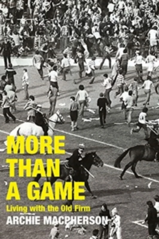 Image of More Than A Game : Living with the Old Firm Book