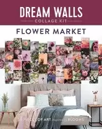Image of dream walls collage kit flower market 50 pieces of art inspired by blooms