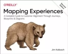Image of Mapping Experiences : A Complete Guide to Creating Value through Journeys, Blueprints, and Diagrams