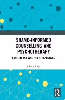Image of Shame-informed Counselling and PsychotherapyEastern and Western Perspectives