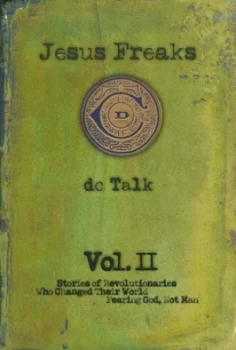 Image of Jesus Freaks. Vol. Ii by Dc Talk Book