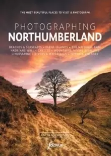Image of Photographing Northumberland : The Most Beautiful Places to Visit