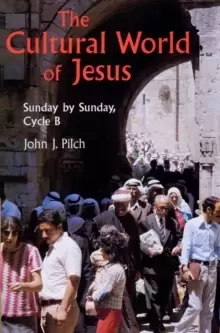 Image of The Cultural World Of Jesus: Sunday By Sunday, Cycle B