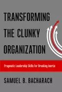 Image of transforming the clunky organization pragmatic leadership skills for breaki