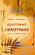 Image of questions christians arent supposed to ask