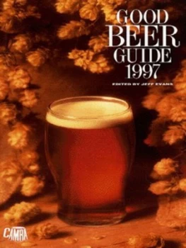 Image of Good Beer Guide 1997 by Jeff Evans and Campaign for Real Ale Paperback