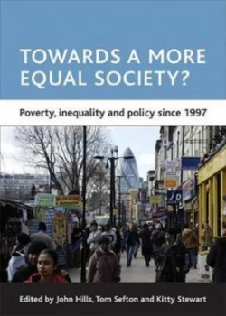 Image of Towards a More Equal Society by John Hills Paperback