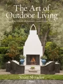 Image of The Art of Outdoor Living : Gardens for Entertaining Family and Friends