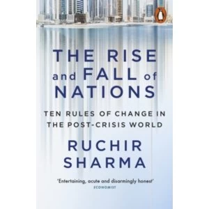 Image of The Rise and Fall of Nations : Ten Rules of Change in the Post-Crisis World