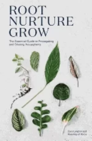 Image of root nurture grow the essential guide to propagating and sharing houseplan