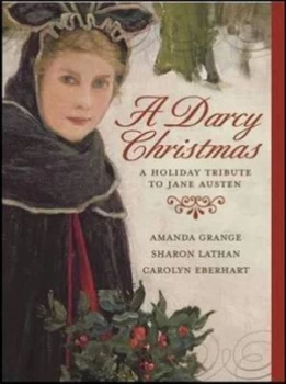 Image of A Darcy Christmas by Amanda Grange and Sharon Lathan and Carolyn Eberhart Paperback
