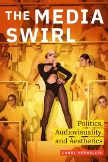 Image of The Media Swirl : Politics, Audiovisuality, and Aesthetics