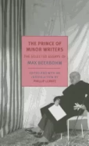 Image of prince of minor writers the selected essays of max beerbohm
