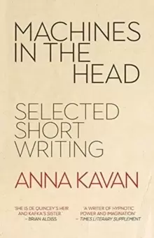 Image of Machines in the Head : The Selected Short Writing of Anna Kavan