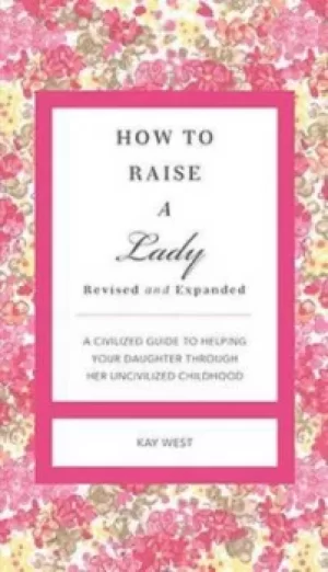 Image of How to raise a lady by Kay West