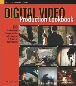 Image of Digital Video Production Cookbook by Chris Kenworthy Paperback