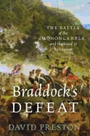 Image of braddocks defeat the battle of the monongahela and the road to revolution