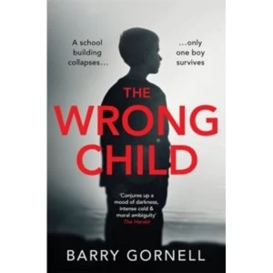 Image of The Wrong Child : A gripping thriller you won't forget...