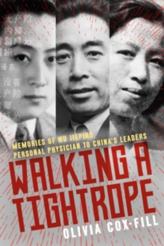 Image of Walking A Tightrope : Memories of Wu Jieping, Personal Physician to China's Leaders Paperback / softback