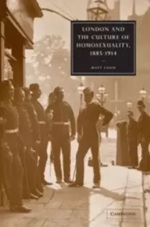 Image of London and the Culture of Homosexuality, 1885-1914