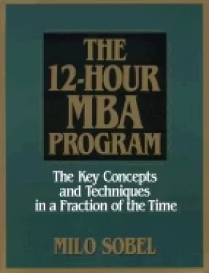 Image of 12 hour mba program the key concepts and techniques in a fraction of the ti