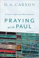 Image of praying with paul a call to spiritual reformation