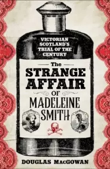 Image of The Strange Affair of Madeleine Smith : Victorian Scotland's Trial of the Century