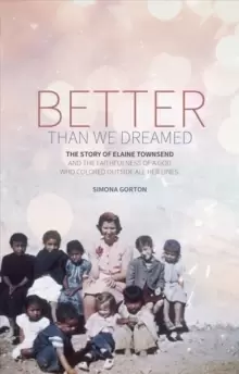 Image of Better Than We Dreamed : The Story of Elaine Townsend