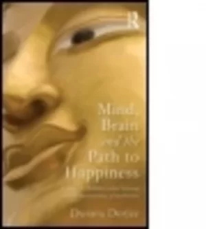 Image of Mind brain and the path to happiness by Dusana Dorjee