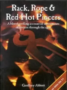 Image of Rack rope and red-hot pincers by G Abbott