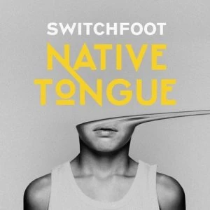 Image of Native Tongue by Switchfoot CD Album
