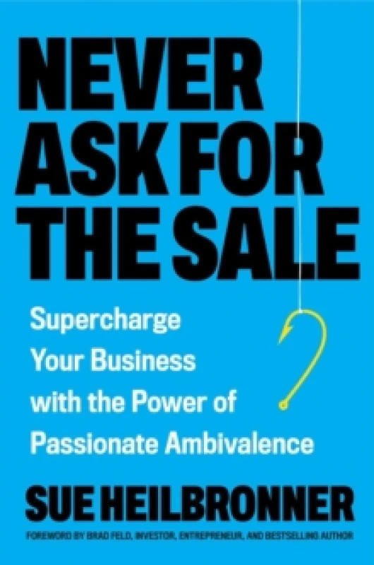 Image of Never Ask for the Sale. Hardback. By Sue Heilbronner Books