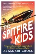 Image of spitfire kids the generation who built supported and flew britains most bel