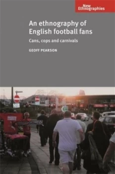 Image of An Ethnography of English Football Fans by Geoff Pearson Paperback