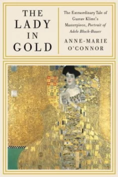 Image of The Lady in Gold by Anne-Marie Oconnor Hardback