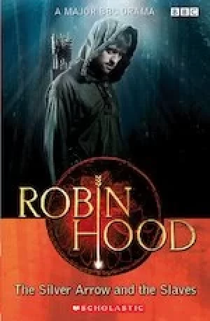 Image of Secondary ELT Readers Level 2: Robin Hood: The Silver Arrow and the Slaves (Book only)